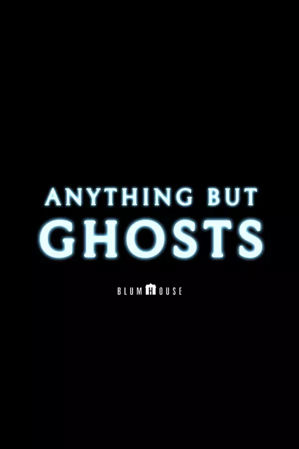 Poster for Anything but Ghosts